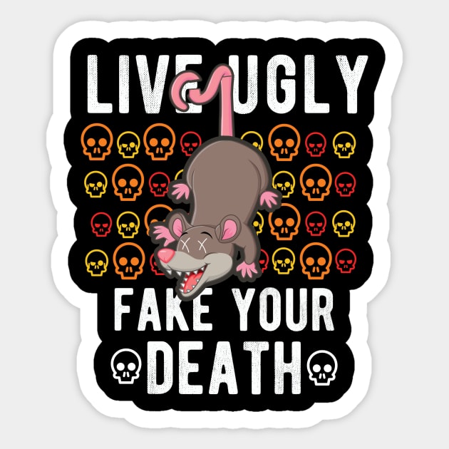 Live Ugly Fake Your Death - Possum Opossum Funny Gift Sticker by andreperez87